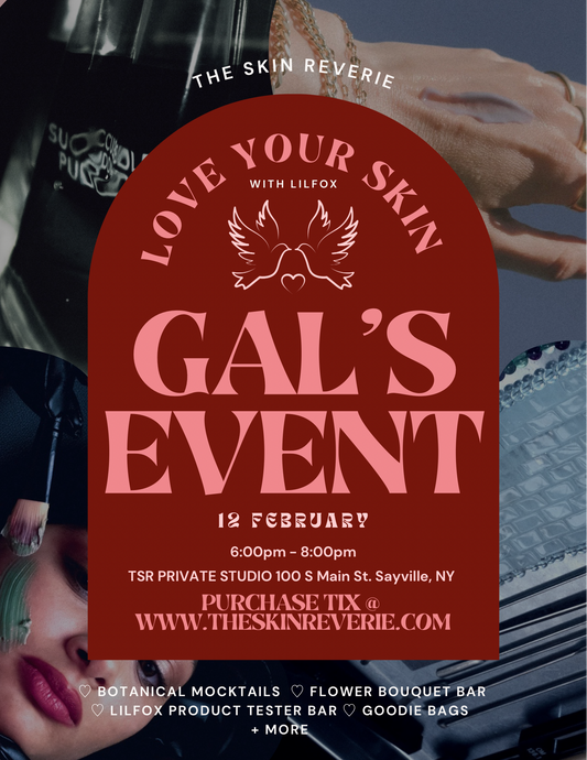 LOVE YOUR SKIN W/ LILFOX - Galentine’s event